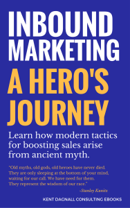 Inbound Marketing: A Hero's Journey. Ebook by Kent Dagnall Inbound Marketing: A Hero's Journey. Ebook by Kent Dagnall